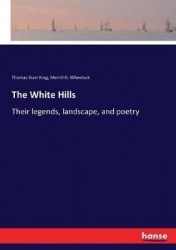 The White Hills - Their legends, landscape, and poetry