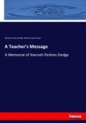 A Teacher's Message - A Memorial of Hannah Perkins Dodge