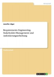 Requirements Engineering. Stakeholder-Management und Anforderungserhebung