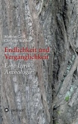 Endlichkeit und Vergänglichkeit - Eine Lyrik-Anthologie
