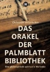 Das Orakel der Palmblatt-Bibliothek - Eine philosophisch-spirituelle Weltreise