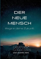 Der Neue Mensch - Wege in deine Zukunft