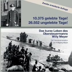 10357 gelebte Tage! 26552 ungelebte Tage! 2. Auflage - Das kurze Leben des Obersteuermanns Willy Meyer