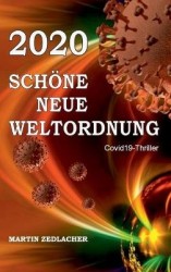 2020 Schöne Neue Weltordnung - Covid19-Thriller