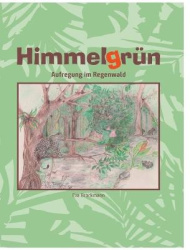 Himmelgrün - Aufregung im Regenwald