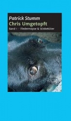 Chris umgetopft - Band 1 - Fledermöpse & Stinkeköter