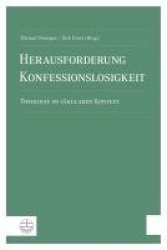 Herausforderung Konfessionslosigkeit - Theologie Im Sakularen Kontext