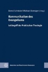 Kommunikation Des Evangeliums - Leitbegriff Der Praktischen Theologie