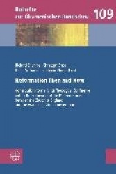 Reformation Then and Now - Contributions to the Ninth Theological Conference Within the Framework of the Meissen Process Between