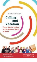 Calling and Vocation - From Martin Luther to the Modern World of Work