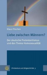 Liebe Zwischen Mannern? Der Deutsche Protestantismus Und Das Thema Homosexualitat