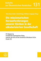 Die Missionarischen Herausforderungen Unserer Kirchen in Der Sakularisierten Gesellschaft - XV. Begegnung Im Bilateralen Theolog