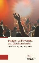 Pentecostal Movement and Charismatization - Approaches - Impulses - Perspectives