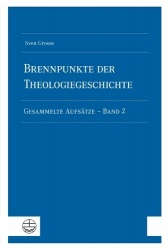 Brennpunkte Der Theologiegeschichte - Gesammelte Aufsatze - Band 2