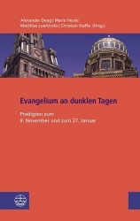 Evangelium an Dunklen Tagen - Predigten Zum 9. November Und Zum 27. Januar