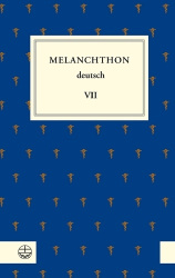 Melanchthon Deutsch VII - Aus Melanchthons Alltag