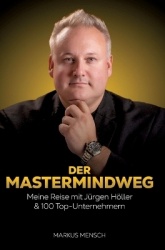 Der Mastermindweg - Meine Reise mit Jürgen Höller & 100 Top-Unternehmern