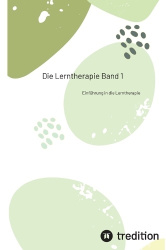 Die Lerntherapie Band 1 - Einführung in die Lerntherapie