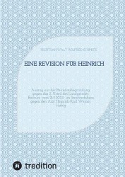 Eine Revision für Heinrich - Auszug aus der Revisionsbegründung gegen das 2. Urteil des Landgerichts Bochum vom 21.9.2023 im Str