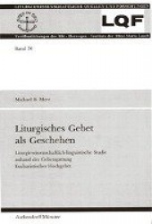 Liturgisches Gebet als Geschehen