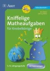 Kniffelige Matheaufgaben für Knobelkönige 5./6. Jahrgangsstufe