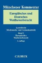 Münchener Kommentar Europäisches und Deutsches Wettbewerbsrecht. Kartellrecht, Missbrauchs- und Fusionskontrolle  Bd. 1: Europäi