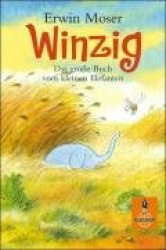 Winzig. Das große Buch vom kleinen Elefanten