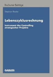 Lebenszyklusrechnung - Instrument des Controlling strategischer Projekte