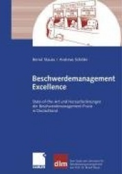 Beschwerdemanagement Excellence - State-of-the-Art und Herausforderungen der Beschwerdemanagement-Praxis in Deutschland