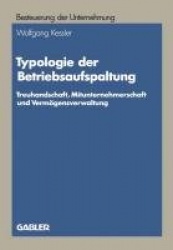 Typologie der Betriebsaufspaltung - Treuhandschaft, Mitunternehmerschaft und Vermögensverwaltung
