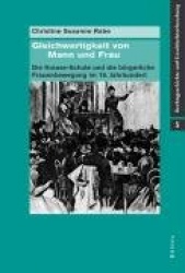 Gleichwertigkeit Von Mann Und Frau - Die Krause-Schule Und Die Burgerliche Frauenbewegung Im 19. Jahrhundert