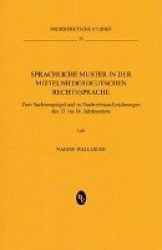 Sprachliche Muster in der mittelniederdeutschen Rechtssprache - Zum Sachsenspiegel und zu Stadtrechtsaufzeichnungen des 13. bis 