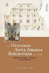 Die Herzogin Anna Amalia Bibliothek in Weimar - Zur Baugeschichte im Zeitalter der Aufklärung