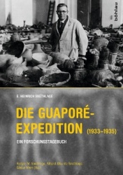 Die Guaporé-Expedition (1933–1935) - Ein Forschungstagebuch. Aus dem Nachlass herausgegeben von Rotger M. Snethlage, Alhard-Maur