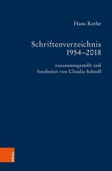 Schriftenverzeichnis Hans Rothe - Zusammengestellt und bearbeitet von Claudia Schnell. Mit Beiträgen von Werner Barlmeyer und Pe