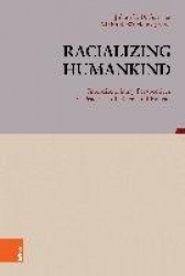 Racializing Humankind: Interdisciplinary Perspectives on Practices of 'Race' and Racism