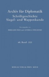 Archiv für Diplomatik, Schriftgeschichte, Siegel- und Wappenkunde - 68. Band 2022