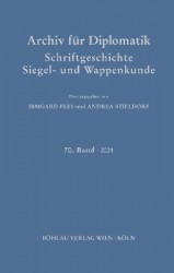 Archiv für Diplomatik, Schriftgeschichte, Siegel- und Wappenkunde - 70. Band 2024