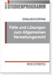 Fälle und Lösungen zum allgemeinen Verwaltungsrecht