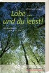 Lobe ... und du lebst!