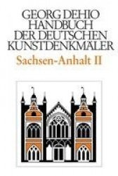 Dehio - Handbuch Der Deutschen Kunstdenkmäler / Sachsen-Anhalt Bd. 2 - Regierungsbezirke Dessau Und Halle