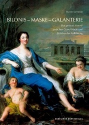 Bildnis – Maske – Galanterie - Das Portrait Historié Zwischen Grand Siècle Und Zeitalter Der Aufklärung