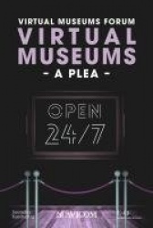 Virtual Museums - A Plea - Around the Clock, Around the World