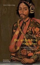 Der amputierte Herrscher - Ein niederländisches Porträt des Sultans von Tidore
