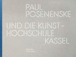 Paul Posenenske und die Kasseler Kunsthochschule
