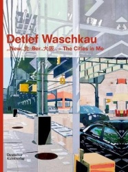 Detlef Waschkau - ..New..北..Ber..大阪.. – the Cities in Me