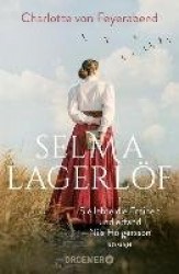 Selma Lagerlöf - sie lebte die Freiheit und erfand Nils Holgersson