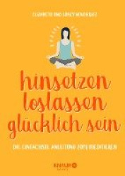 hinsetzen, loslassen, glücklich sein