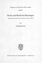 Recht und Macht bei Montaigne. - Ein Beitrag zur Erforschung der Grundlagen von Staat und Recht.