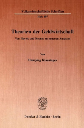 Theorien der Geldwirtschaft. - Von Hayek und Keynes zu neueren Ansätzen.